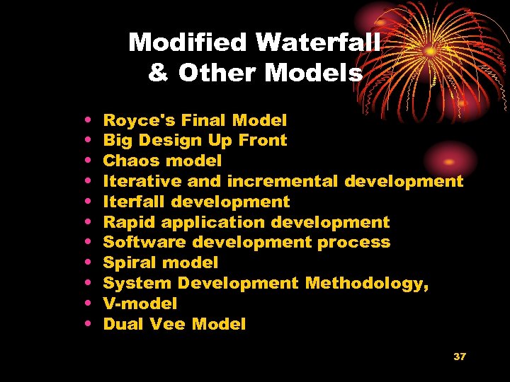 Modified Waterfall & Other Models • • • Royce's Final Model Big Design Up