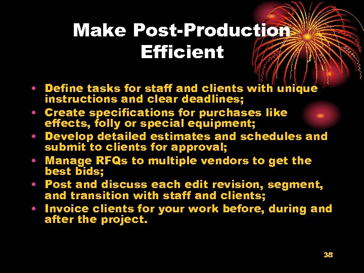 Make Post-Production Efficient • Define tasks for staff and clients with unique instructions and