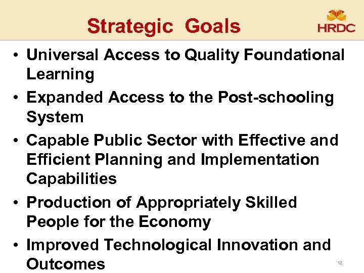 Strategic Goals • Universal Access to Quality Foundational Learning • Expanded Access to the