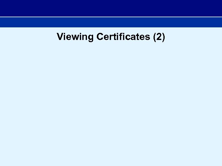 Viewing Certificates (2) 