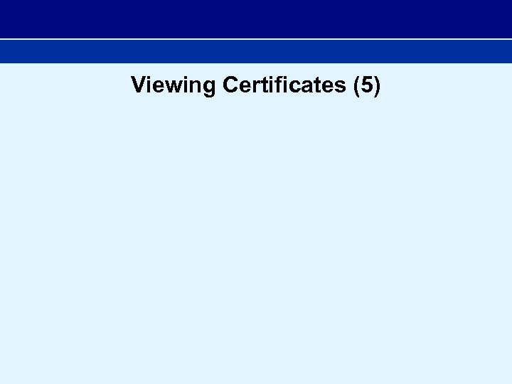 Viewing Certificates (5) 