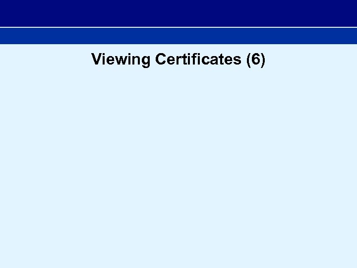 Viewing Certificates (6) 