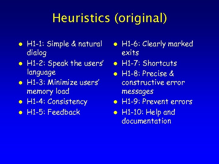 Heuristics (original) l l l H 1 -1: Simple & natural dialog H 1