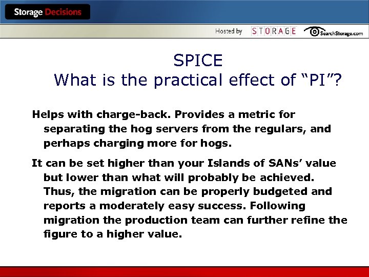 SPICE What is the practical effect of “PI”? Helps with charge-back. Provides a metric