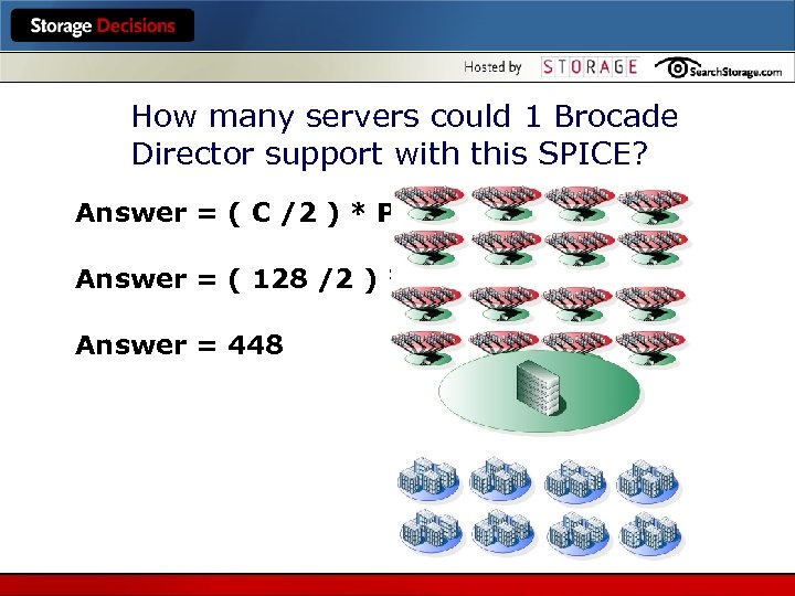 How many servers could 1 Brocade Director support with this SPICE? Answer = (