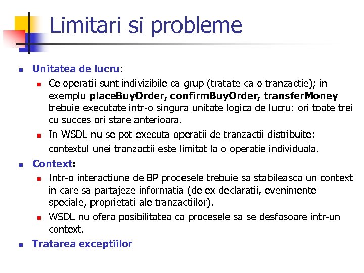 Limitari si probleme n n n Unitatea de lucru: n Ce operatii sunt indivizibile