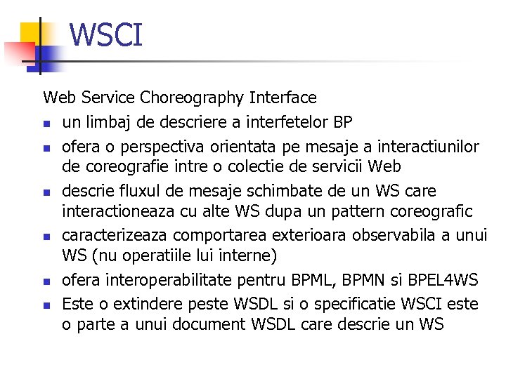 WSCI Web Service Choreography Interface n un limbaj de descriere a interfetelor BP n