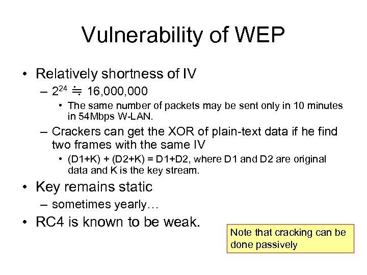 Vulnerability of WEP • Relatively shortness of IV – 224 ≒ 16, 000 •