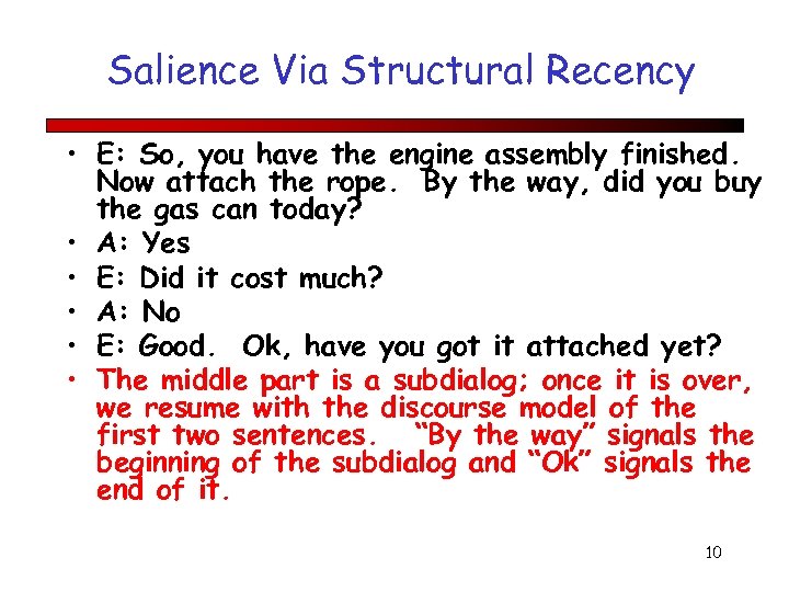Salience Via Structural Recency • E: So, you have the engine assembly finished. Now