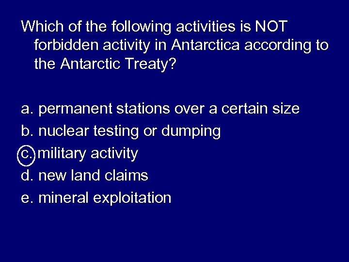 Which of the following activities is NOT forbidden activity in Antarctica according to the