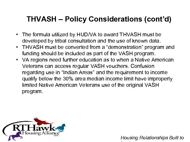 THVASH – Policy Considerations (cont’d) • The formula utilized by HUD/VA to award THVASH