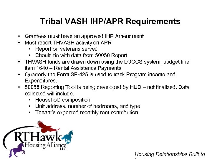 Tribal VASH IHP/APR Requirements • Grantees must have an approved IHP Amendment • Must