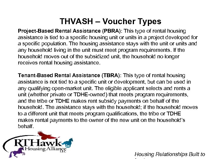 THVASH – Voucher Types Project-Based Rental Assistance (PBRA): This type of rental housing assistance