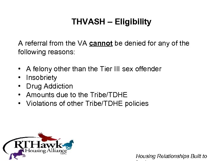 THVASH – Eligibility A referral from the VA cannot be denied for any of