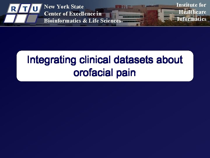 R T U New York State Center of Excellence in Bioinformatics & Life Sciences