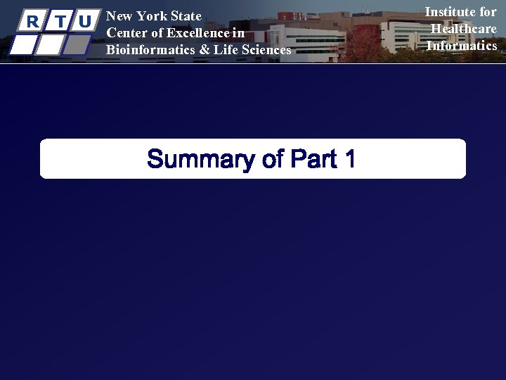 R T U New York State Center of Excellence in Bioinformatics & Life Sciences