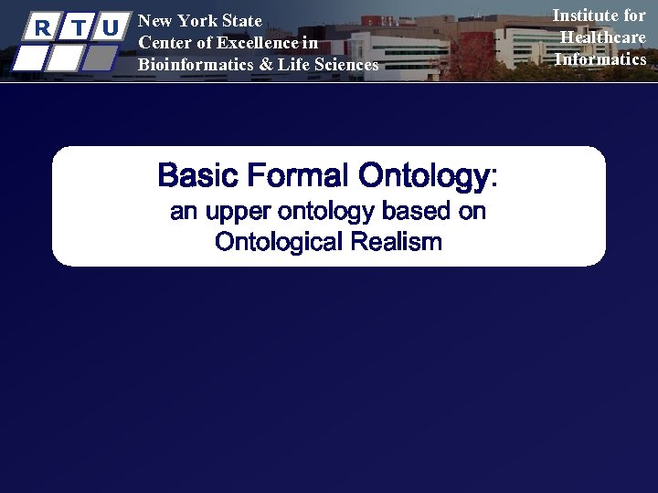 R T U New York State Center of Excellence in Bioinformatics & Life Sciences