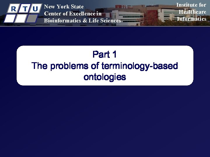 R T U New York State Center of Excellence in Bioinformatics & Life Sciences