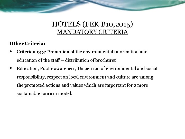 HOTELS (FEK B 10, 2015) MANDATORY CRITERIA Other Criteria: • Criterion 13. 3: Promotion