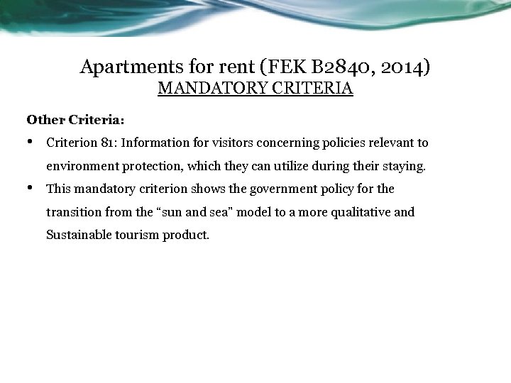 Apartments for rent (FEK B 2840, 2014) MANDATORY CRITERIA Other Criteria: • Criterion 81:
