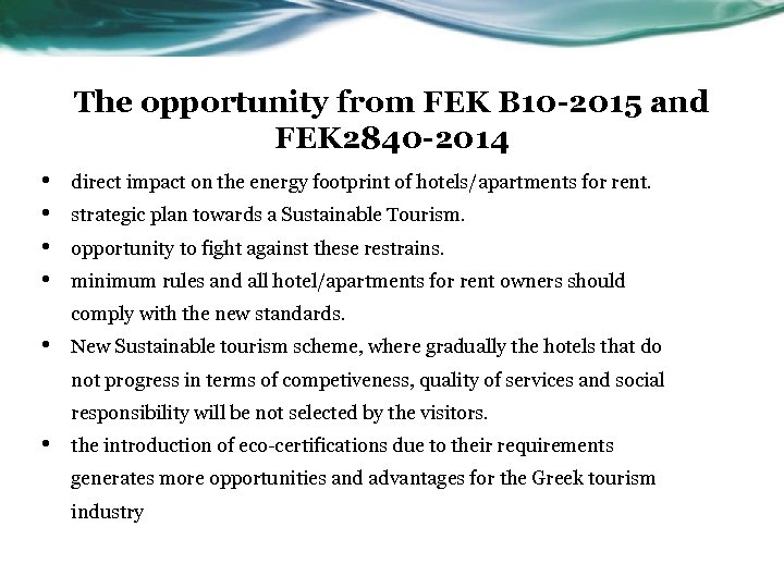 The opportunity from FEK B 10 -2015 and FEK 2840 -2014 • • direct