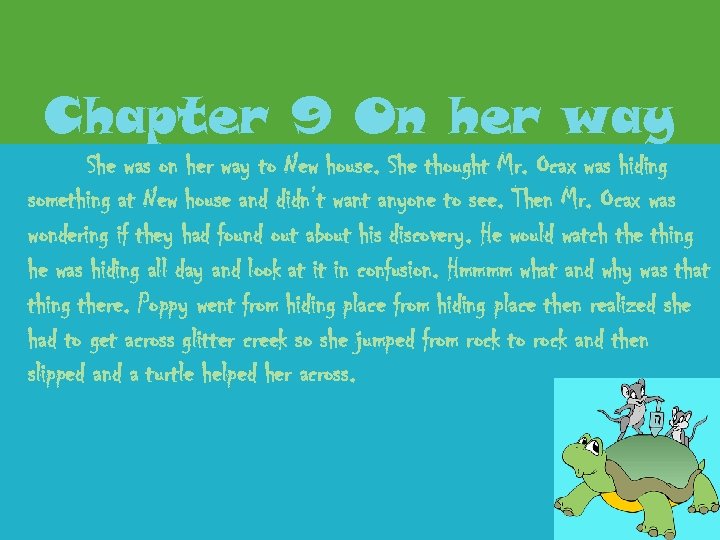 Chapter 9 On her way She was on her way to New house. She