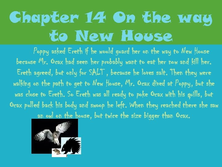 Chapter 14 On the way to New House Poppy asked Ereth if he would