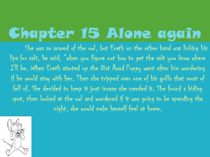 Chapter 15 Alone again She was so scared of the owl, but Ereth on