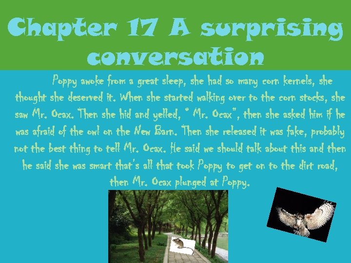 Chapter 17 A surprising conversation Poppy awoke from a great sleep, she had so