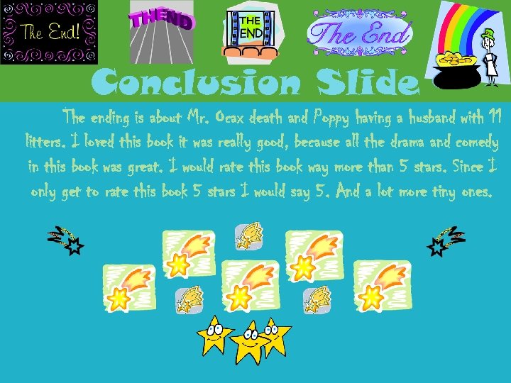 Conclusion Slide The ending is about Mr. Ocax death and Poppy having a husband