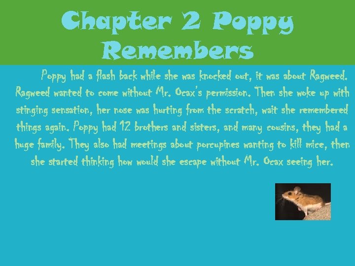 Chapter 2 Poppy Remembers Poppy had a flash back while she was knocked out,
