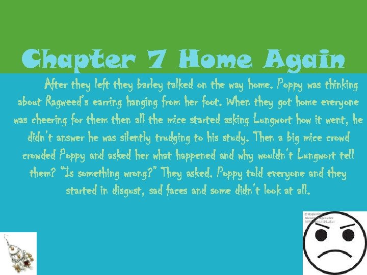 Chapter 7 Home Again After they left they barley talked on the way home.