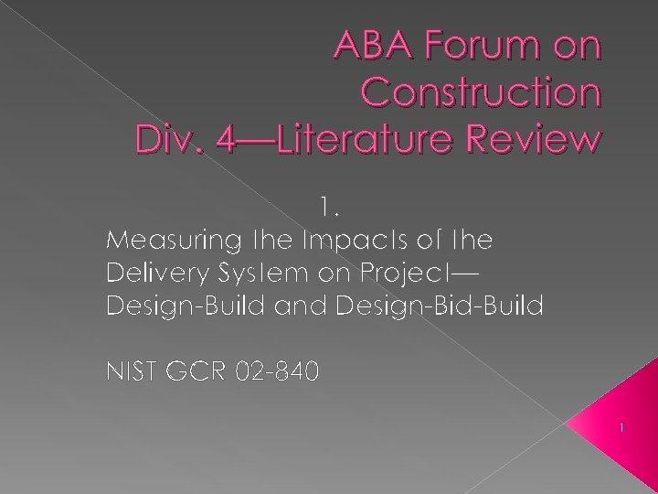 ABA Forum on Construction Div. 4—Literature Review 1. Measuring the Impacts of the Delivery