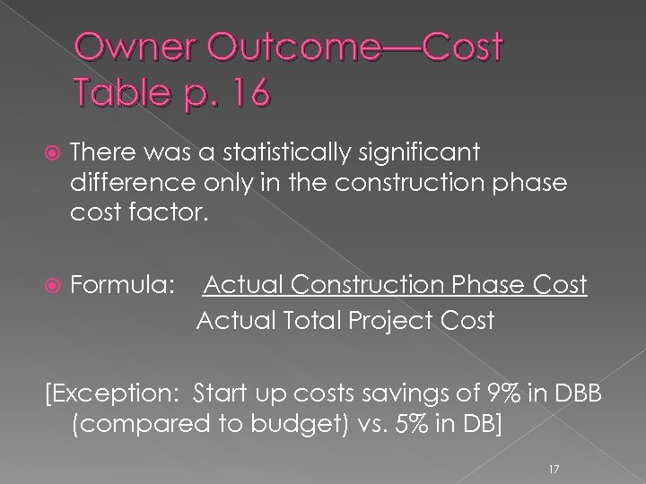 Owner Outcome—Cost Table p. 16 There was a statistically significant difference only in the