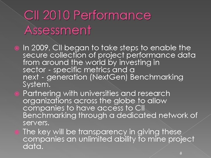 CII 2010 Performance Assessment In 2009, CII began to take steps to enable the