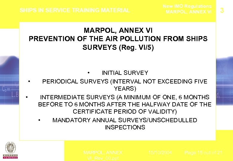 SHIPS IN SERVICE TRAINING MATERIAL New IMO Regulations MARPOL, ANNEX VI 3 MARPOL, ANNEX