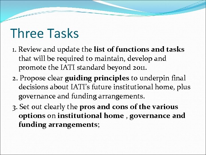 Three Tasks 1. Review and update the list of functions and tasks that will