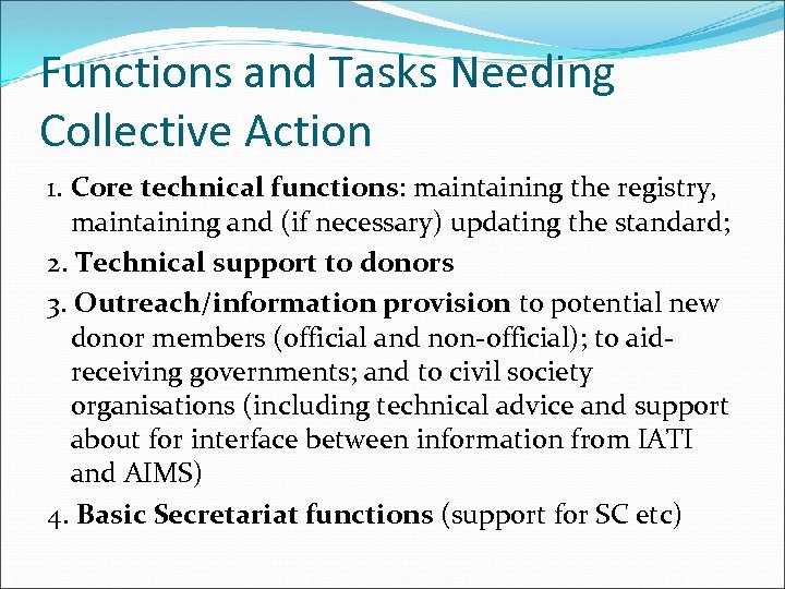 Functions and Tasks Needing Collective Action 1. Core technical functions: maintaining the registry, maintaining