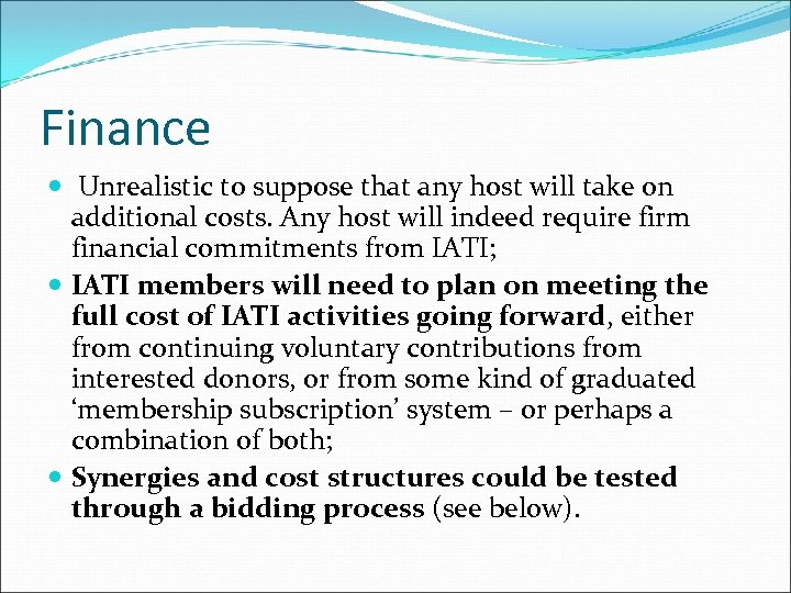 Finance Unrealistic to suppose that any host will take on additional costs. Any host