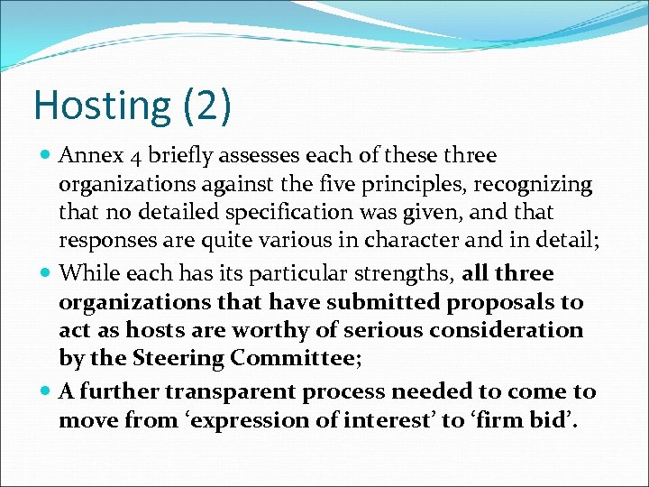 Hosting (2) Annex 4 briefly assesses each of these three organizations against the five