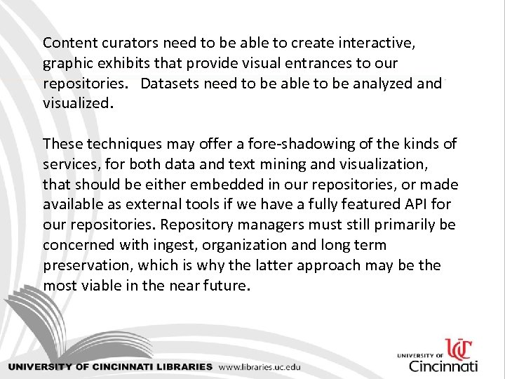 Content curators need to be able to create interactive, graphic exhibits that provide visual