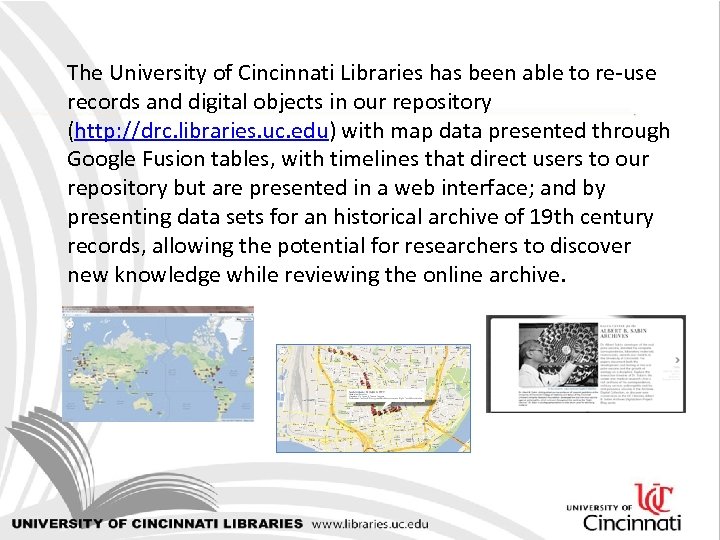 The University of Cincinnati Libraries has been able to re-use records and digital objects
