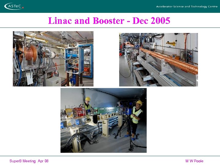 Linac and Booster - Dec 2005 Super. B Meeting Apr 06 M W Poole