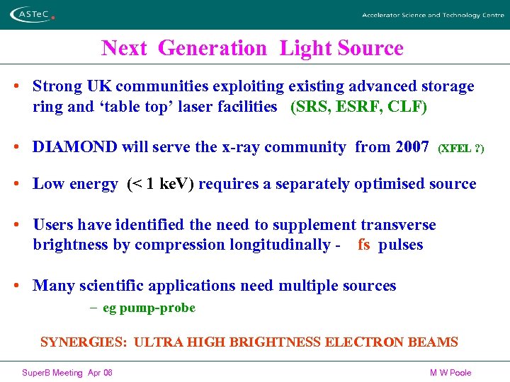 Next Generation Light Source • Strong UK communities exploiting existing advanced storage ring and
