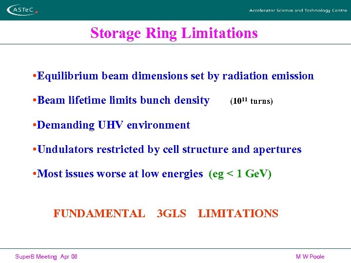 Storage Ring Limitations • Equilibrium beam dimensions set by radiation emission • Beam lifetime