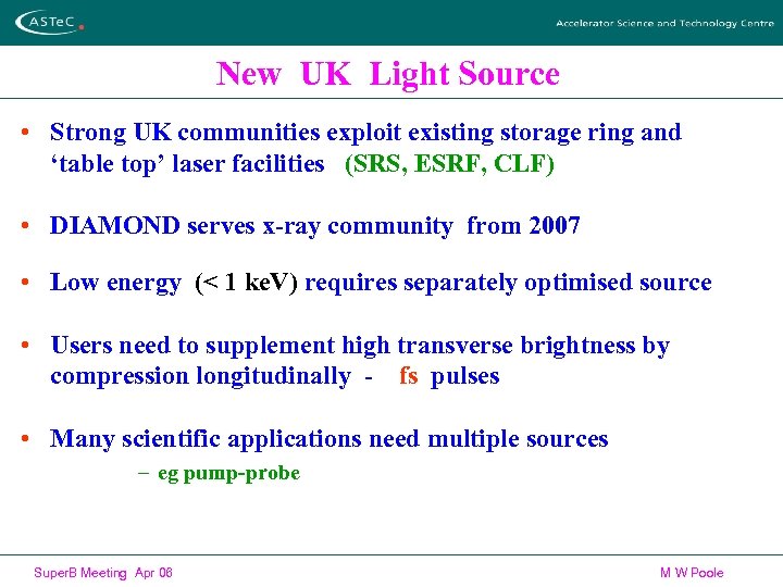 New UK Light Source • Strong UK communities exploit existing storage ring and ‘table