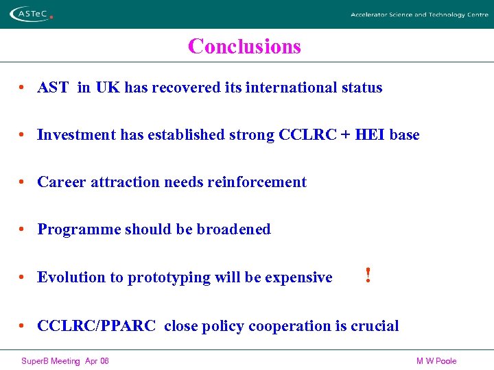 Conclusions • AST in UK has recovered its international status • Investment has established