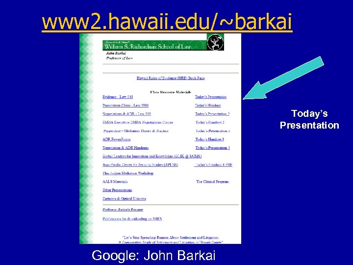 www 2. hawaii. edu/~barkai Today’s Presentation Google: John Barkai 