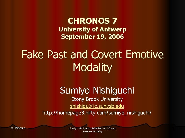 CHRONOS 7 University of Antwerp September 19, 2006 Fake Past and Covert Emotive Modality