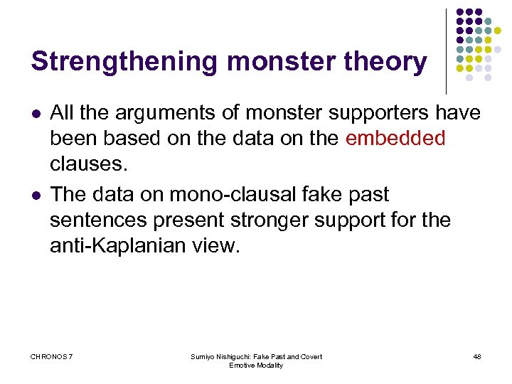 Strengthening monster theory l l All the arguments of monster supporters have been based